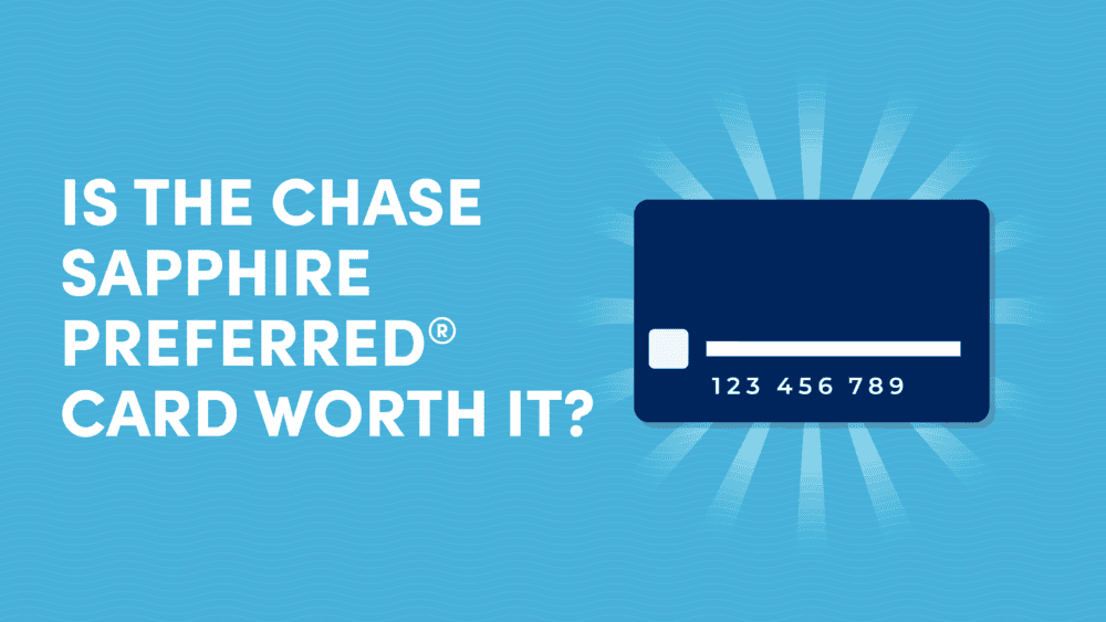 Is the Chase Sapphire Preferred Card Worth It
